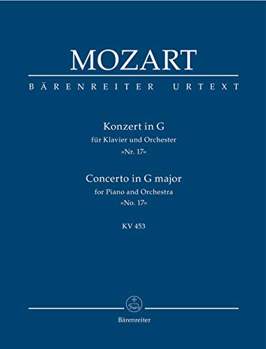 Konzert für Klavier und Orchester Nr. 17 G-Dur KV 453. BÄRENREITER URTEXT. Studienpartitur, Urtextausgabe Konzert für Klavier und Orchester Nr. 17 G-Dur KV 453. BÄRENREITER URTEXT. Studienpartitur, Urtextausgabe