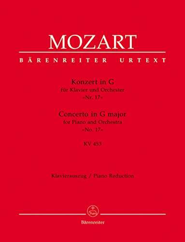 Konzert für Klavier und Orchester Nr. 17 G-Dur KV 453.BÄRENREITER URTEXT.Klavierauszug, Urtextausgabe Konzert für Klavier und Orchester Nr. 17 G-Dur KV 453.BÄRENREITER URTEXT.Klavierauszug, Urtextausgabe
