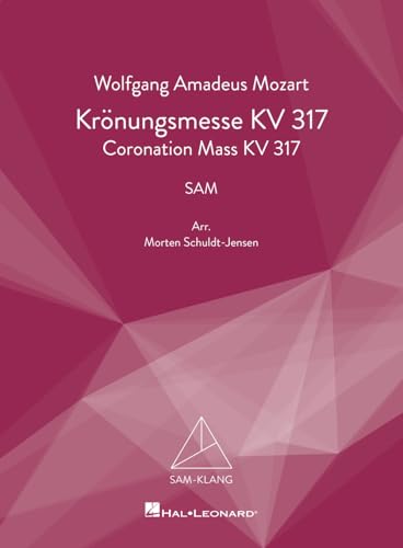 Krönungsmesse/Coronation Mass. Gemischter Chor mit Begleitung. Chorpartitur Krönungsmesse/Coronation Mass. Gemischter Chor mit Begleitung. Chorpartitur von Hal Leonard