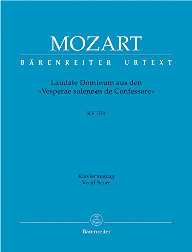 Laudate Dominum KV 339 (aus Vesperae solennes de Confessore). Klavierauszug: Für Sopran solo, SATB-Chor und Klavier