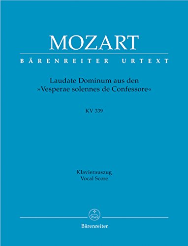 Laudate Dominum KV 339 (aus Vesperae solennes de Confessore). Klavierauszug: Für Sopran solo, SATB-Chor und Klavier