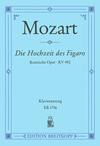 Le Nozze di Figaro KV 492 - Die Hochzeit des Figaro - Opera buffa in 4 Akten - Klavierauszug (EB 1716) von EDITION BREITKOPF
