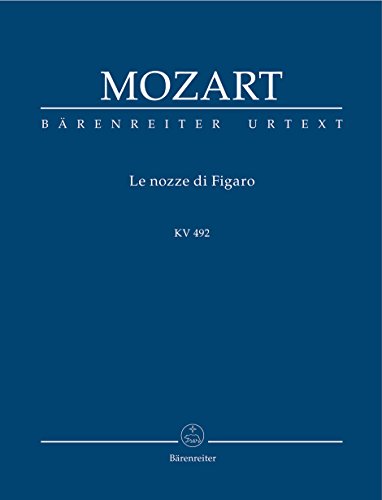 Le nozze di Figaro KV 492 -Opera buffa in vier Akten-. Studienpartitur, Urtextausgabe Le nozze di Figaro KV 492 -Opera buffa in vier Akten-. Studienpartitur, Urtextausgabe