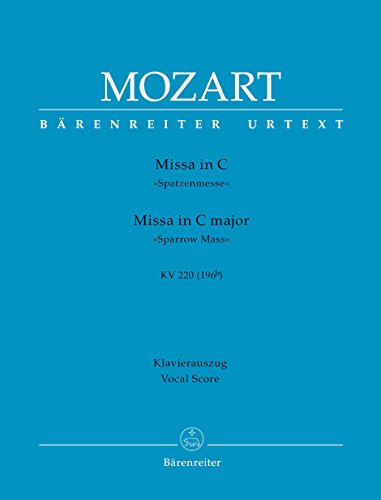 Missa C-Dur KV 220 (196b) <i>Spatzenmesse</i>. BÄRENREITER URTEXT. Klavierauszug, Urtextausgabe