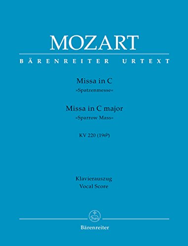 Missa C-Dur KV 220 (196b) <i>Spatzenmesse</i>. BÄRENREITER URTEXT. Klavierauszug, Urtextausgabe