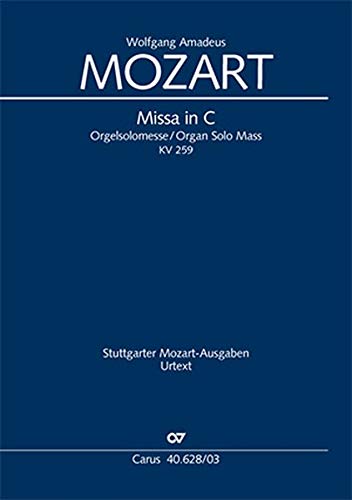 Missa in C (Klavierauszug): Orgelsolomesse KV 259, 1775-77 (?) von Carus Verlag