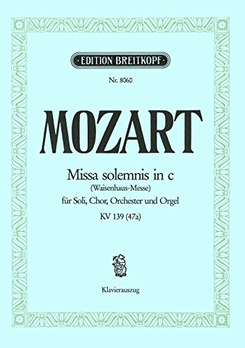 Missa solemnis c-moll/C-dur KV 139 (47a) - Waisenhaus-Messe - Klavierauszug (EB 8060)