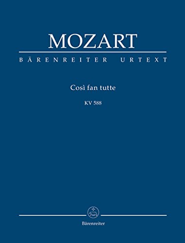 Così fan tutte ossia La scuola degli amanti KV 588 -Dramma giocoso in zwei Akten-. Studienpartitur, Urtextausgabe Così fan tutte ossia La scuola degli amanti KV 588 -Dramma giocoso in zwei Akten-. Studienpartitur, Urtextausgabe