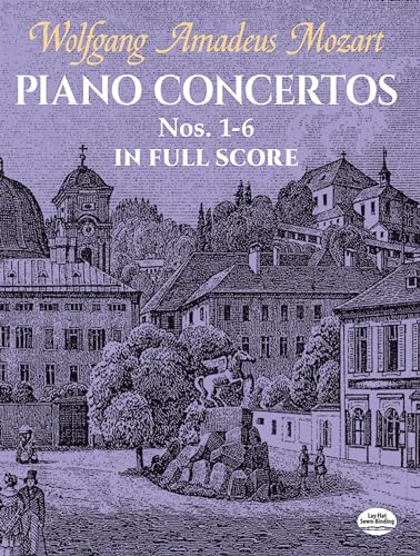 Piano Concertos Nos. 1-6 In Full Score (Dover Music Scores) Piano Concertos Nos. 1-6 In Full Score (Dover Music Scores)