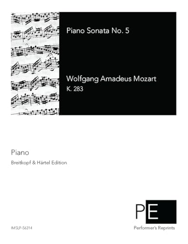 Piano Sonata No. 5 in G Major, K. 283 Piano Sonata No. 5 in G Major, K. 283
