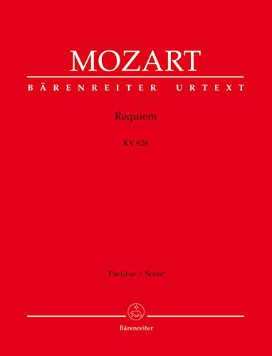 Requiem. Das von Franz Xaver Süßmayr vervollständigte Requiem in der traditionellen Gestalt. Partitur, Urtextausgabe. BÄRENREITER URTEXT Requiem. Das von Franz Xaver Süßmayr vervollständigte Requiem in der traditionellen Gestalt. Partitur, Urtextausgabe. BÄRENREITER URTEXT