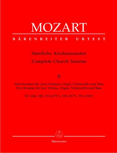 Sämtliche Kirchensonaten. Heft 2: 5 Sonaten für 2 Violinen, Orgel, Violoncello und Bass. KV 244, 245, 274, 328, 336. Spielpartitur, Stimmensatz: Urtext Sämtliche Kirchensonaten. Heft 2: 5 Sonaten für 2 Violinen, Orgel, Violoncello und Bass. KV 244, 245, 274, 328, 336. Spielpartitur, Stimmensatz: Urtext