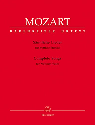 Sämtliche Lieder für mittlere Singstimme. Complete Songs for Medium Voice: Urtext Sämtliche Lieder für mittlere Singstimme. Complete Songs for Medium Voice: Urtext