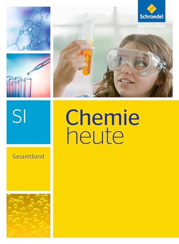 Chemie heute SI - Ausgabe 2013: Gesamtband (Chemie heute SI: Gesamtband - Ausgabe 2013) von Schroedel Verlag GmbH