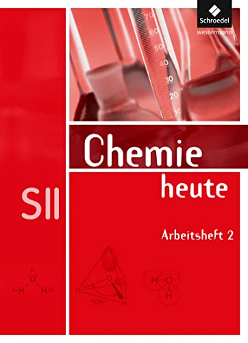 Chemie heute SII - Allgemeine Ausgabe 2009: Arbeitsheft 2 von Schroedel Verlag GmbH