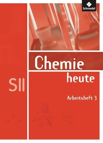 Chemie heute SII - Allgemeine Ausgabe 2009: Arbeitsheft 3