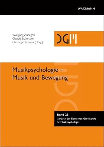 Musikpsychologie - Musik und Bewegung (Jahrbuch der Deutschen Gesellschaft für Musikpsychologie) von Waxmann Verlag GmbH