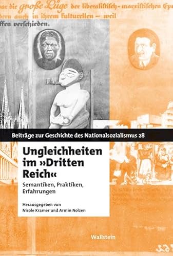 Ungleichheiten im »Dritten Reich«: Semantiken, Praktiken, Erfahrungen (Beiträge zur Geschichte des Nationalsozialismus)