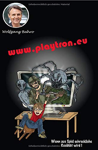 www.playtron.eu: Wenn aus Spiel schreckliche Realität wird!!!