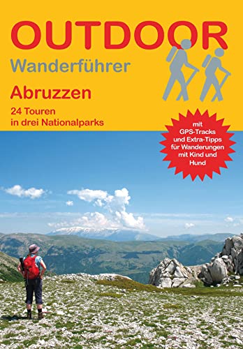 Abruzzen: 24 Touren in drei Nationalparks (Outdoor Regional, Band 335)