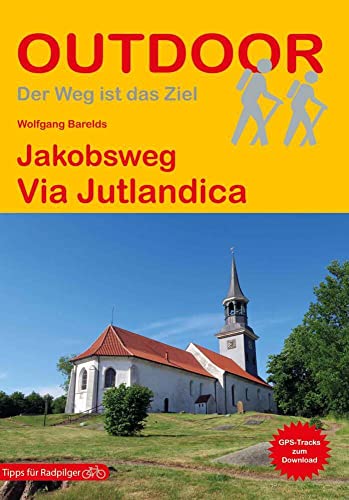 Jakobsweg Via Jutlandica (Outdoor Pilgerführer, Band 461) von Stein, Conrad, Verlag