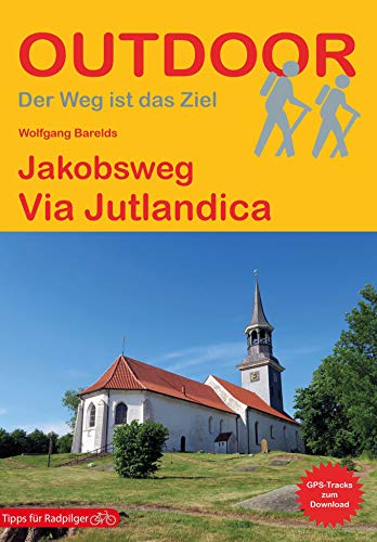 Jakobsweg Via Jutlandica (Outdoor Pilgerführer, Band 461)