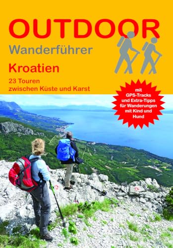 Kroatien: 23 Touren zwischen Küste und Karst (Outdoor Regional Wanderführer, Band 360) von Stein, Conrad Verlag