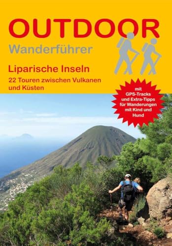 Liparische Inseln: 22 Touren zwischen Vulkanen und Küsten (Outdoor Regional, Band 334) von Stein, Conrad Verlag
