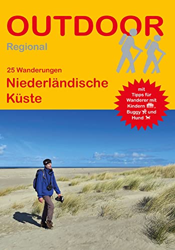 25 Wanderungen Niederländische Küste: Mit Tipps für Wanderer mit Kindern, Buggy und Hund (Outdoor Regional, Band 394) von Stein, Conrad Verlag