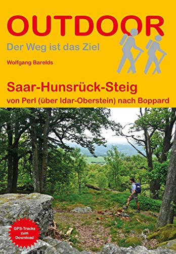 Saar-Hunsrück-Steig: von Perl (über Idar-Oberstein) nach Boppard (Outdoor Wanderführer, Band 249) von Stein, Conrad Verlag