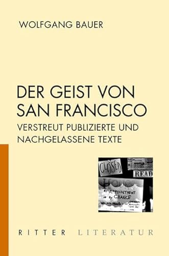 Der Geist von San Francisco: Verstreut publizierte und nachgelassene Texte