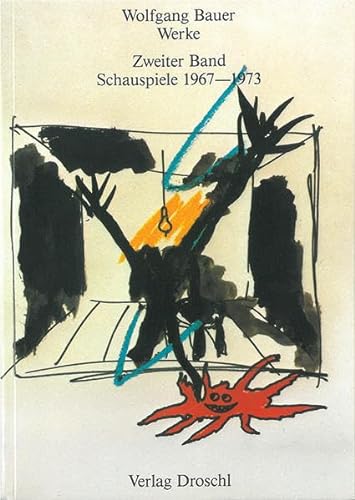 Werke - Bauer, Wolfgang: Werke, Bd.2, Schauspiele 1967-1973