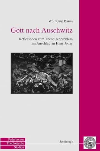 Gott nach Auschwitz. Reflexionen zum Theodizeeproblem im Anschluß an Hans Jonas von Schoeningh Ferdinand GmbH
