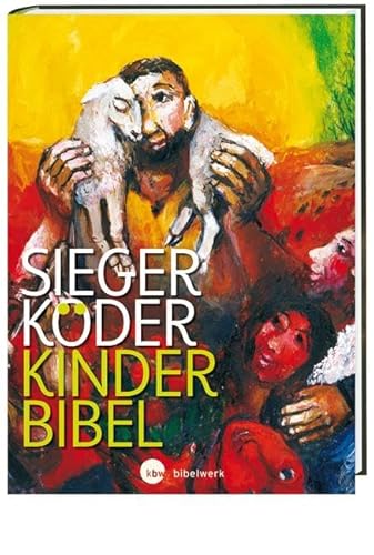 Kinder-Bibel: mit Bildern von Sieger Köder von Katholisches Bibelwerk