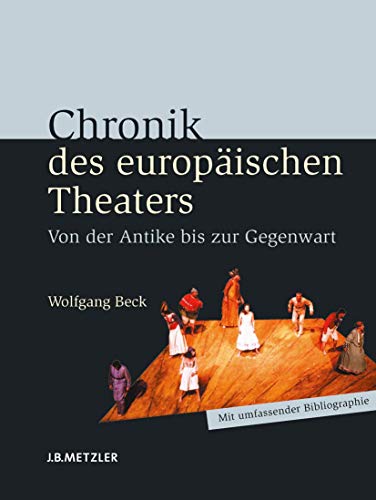 Chronik des europäischen Theaters: Von der Antike bis zur Gegenwart von J.B. Metzler