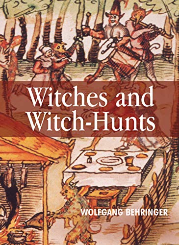 Witches and Witch Hunts: A Global History (Themes in History) von Polity