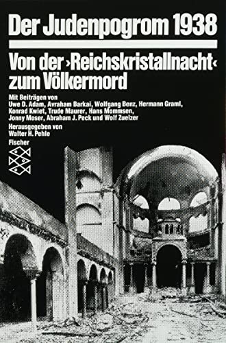 Der Judenpogrom 1938: Von der »Reichskristallnacht« zum Völkermord