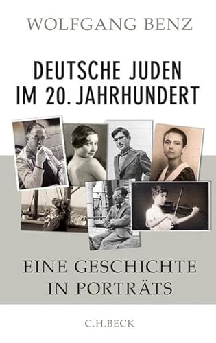 Deutsche Juden im 20. Jahrhundert: Eine Geschichte in Porträts von Beck C. H.