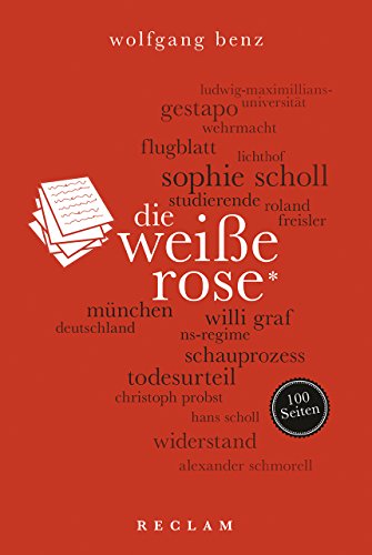 Die Weiße Rose. 100 Seiten (Reclam 100 Seiten) von Reclam Philipp Jun.
