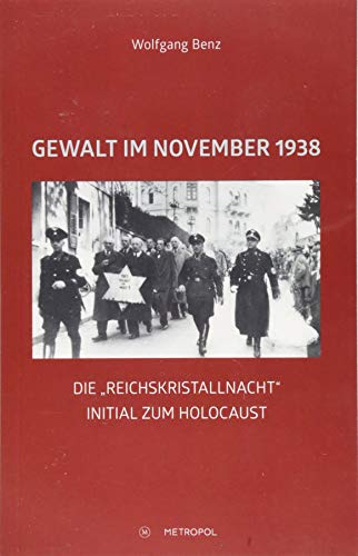 Gewalt im November 1938: Die „Reichskristallnacht“ – Initial zum Holocaust