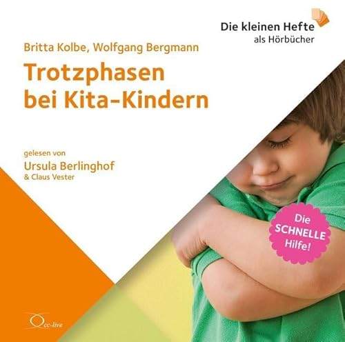Trotzphasen bei Kita-Kindern: . (Die schnelle Hilfe!: Die kleinen Hefte als Hörbücher)