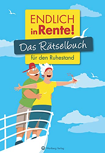 Endlich in Rente! Das Rätselbuch für den Ruhestand (Rätselbücher): Vielfältige Rätselformate wie Rebus, Kreuzwort- Silben- und Bilderrätsel