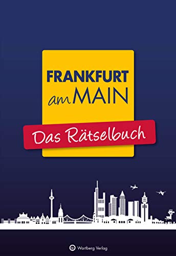 Frankfurt am Main - Das Rätselbuch: Vielfältige Rätselformate wie Rebus, Kreuzwort- Silben- und Bilderrätsel (Rätselbücher)