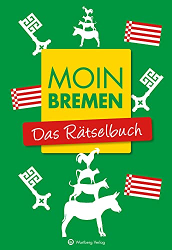 Moin Bremen - Das Rätselbuch (Rätselbücher): Vielfältige Rätselformate wie Rebus, Kreuzwort- Silben- und Bilderrätsel