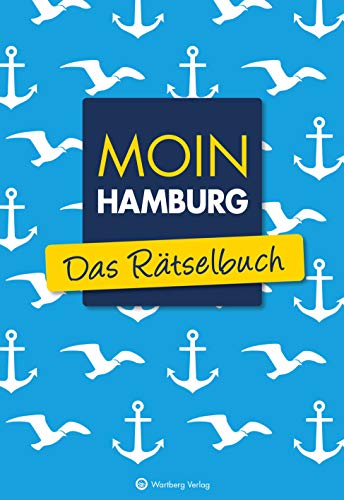 Moin Hamburg - Das Rätselbuch: Vielfältige Rätselformate wie Rebus, Kreuzwort- Silben- und Bilderrätsel (Rätselbücher)