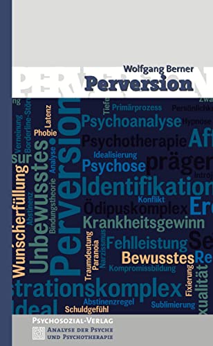 Perversion (Analyse der Psyche und Psychotherapie) von Psychosozial Verlag GbR