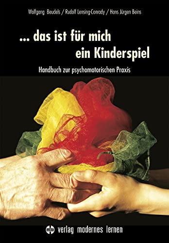 ... das ist für mich ein Kinderspiel: Handbuch zur psychomotorischen Praxis