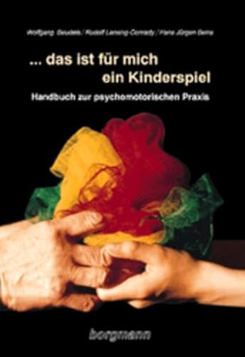 ... das ist für mich ein Kinderspiel: Handbuch zur psychomotorischen Praxis