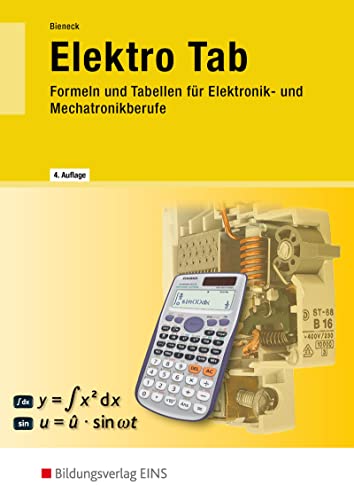 Elektro Tab: Formeln und Tabellen für Elektronik- und Mechatronikberufe Formelsammlung von Bildungsverlag Eins GmbH