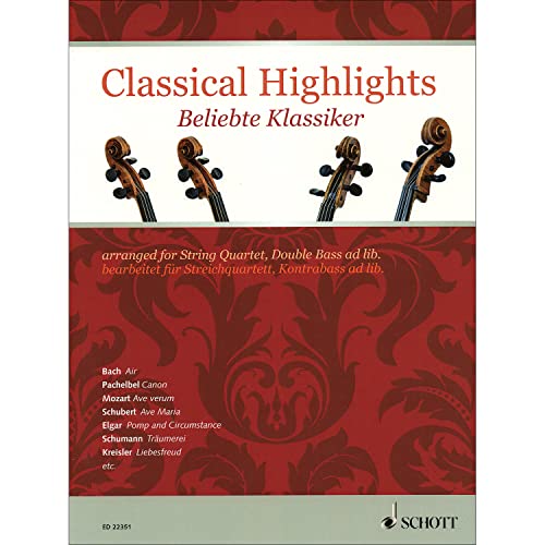 Classical Highlights: Beliebte Klassiker bearbeitet für Streichquartett, Kontrabass ad lib.. Streichquartett, Kontrabass ad libitum. Partitur und Stimmen. von Schott